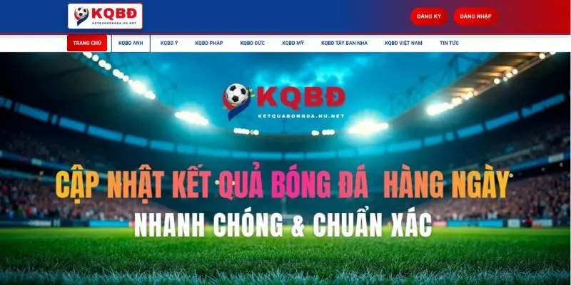 Chuyên trang KQBD cập nhật nhanh chóng diễn biến các trận đấu bóng đá trên toàn cầu
